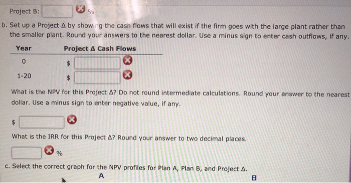 expansion plans. Plan A calls for the expenditure of $47 million on