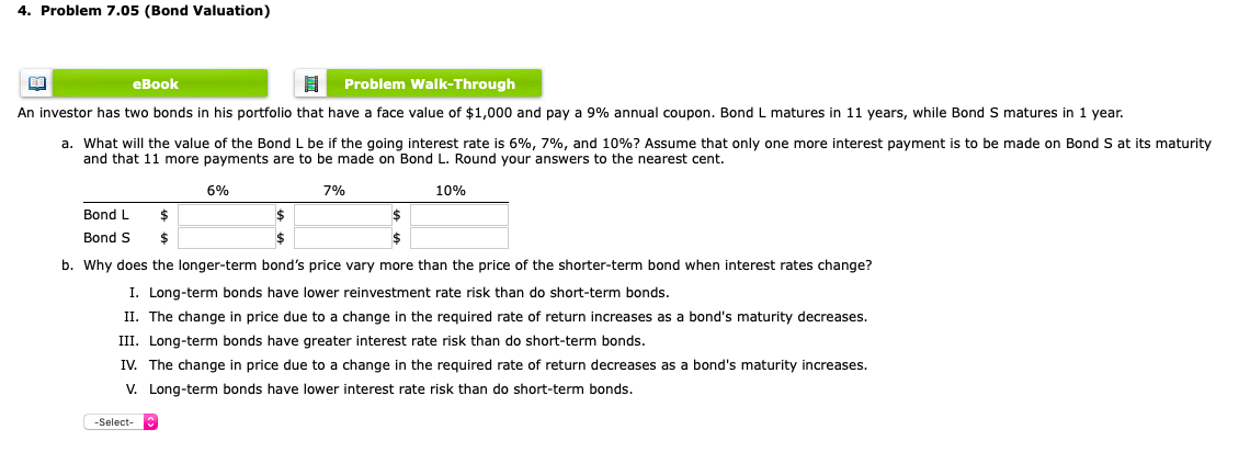 4. Problem 7.05 (Bond Valuation) eBook Problem Walk-Through An investor has
