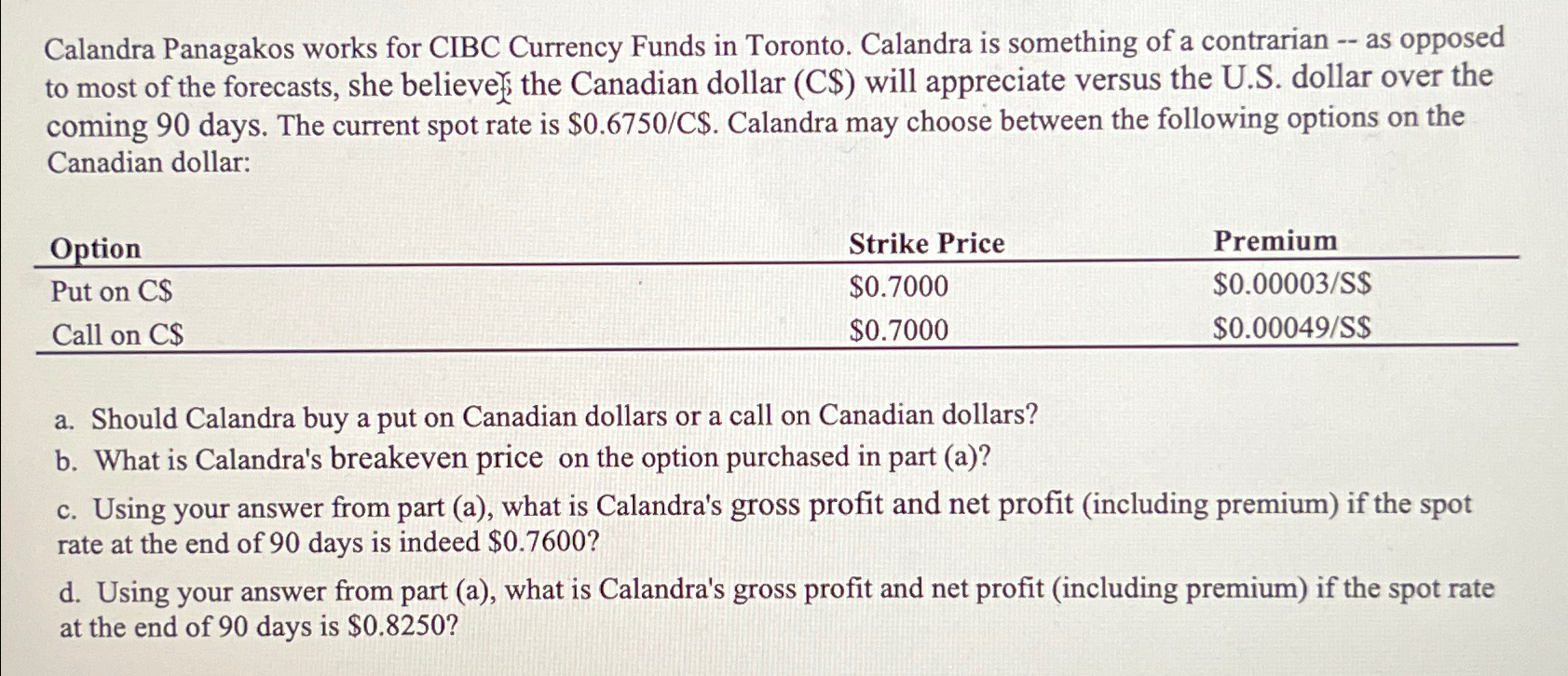  Please show all calculations in excel! (NEED HELP QUICK) Calandra Panagakos