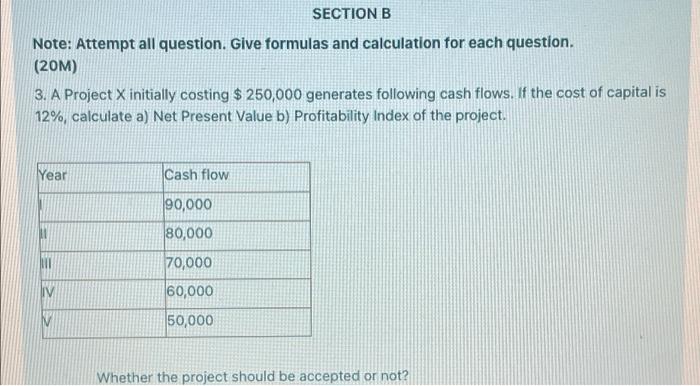  SECTION B Note: Attempt all question. Give formulas and calculation for