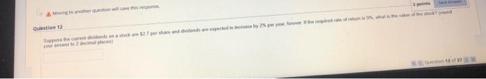  &Moving to another question will save this response. Question 12 2