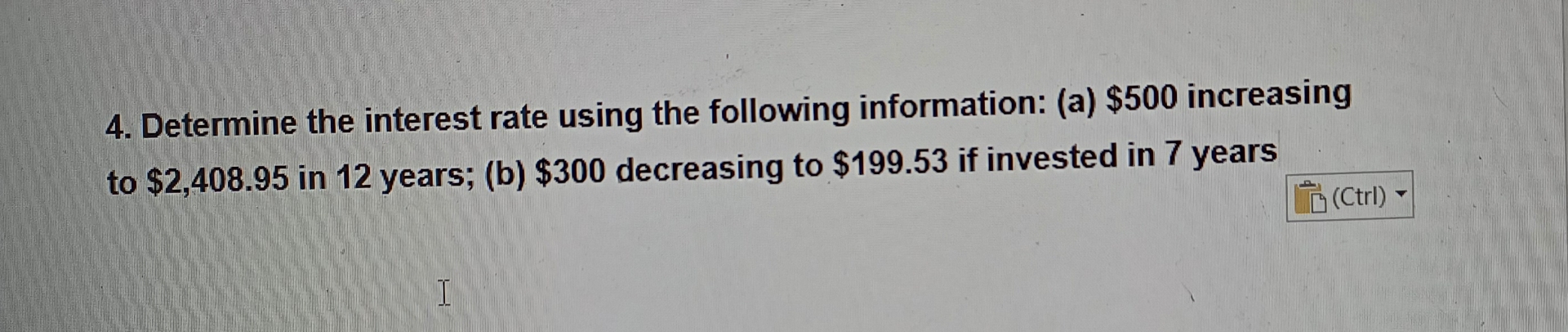  Determine the interest rate using the following information: (a) $500 increasing