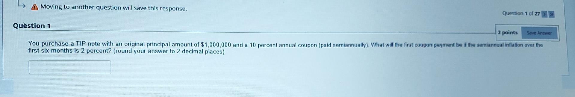 Moving to another question will save this response. Question 1 2