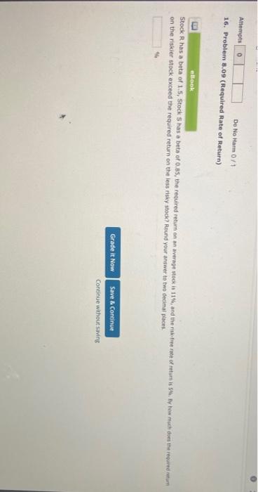  Attempts 0 Do No Harm 0/1 16. Problem 8.09 (Required Rate