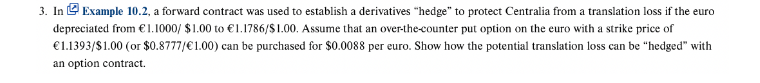 3. In (2) Example 10.2, a forward contract was used to