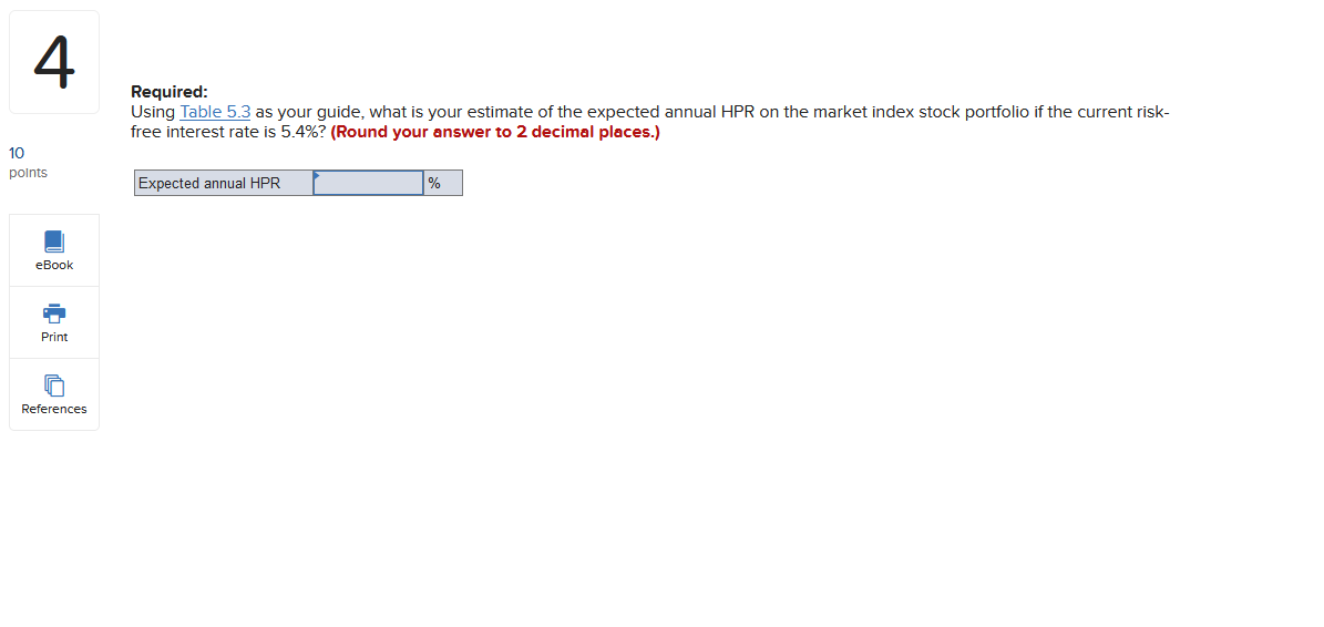Required: Using Table 5.3 as your guide, what is your estimate