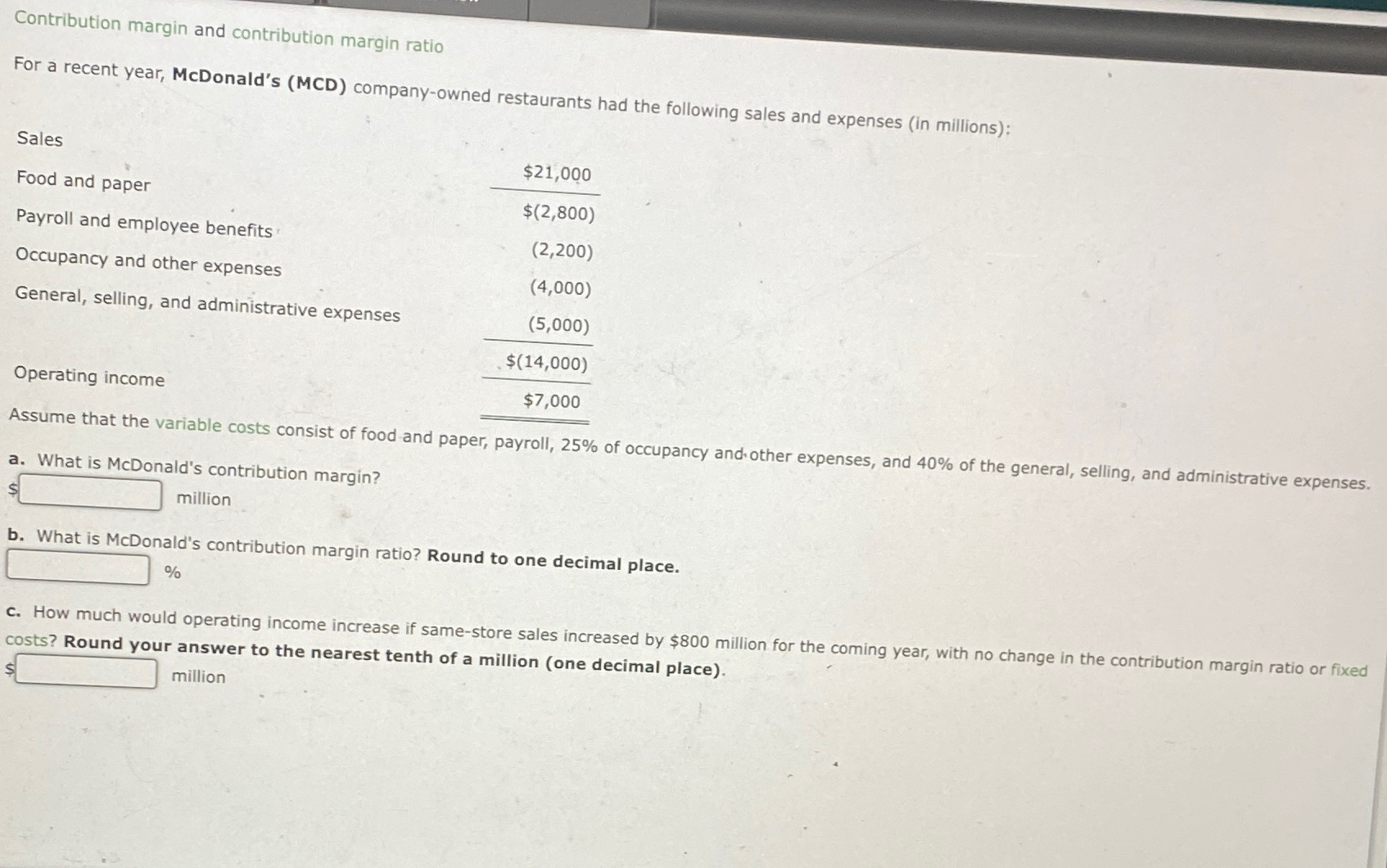  Contribution margin and contribution margin ratio For a recent year, McDonald's