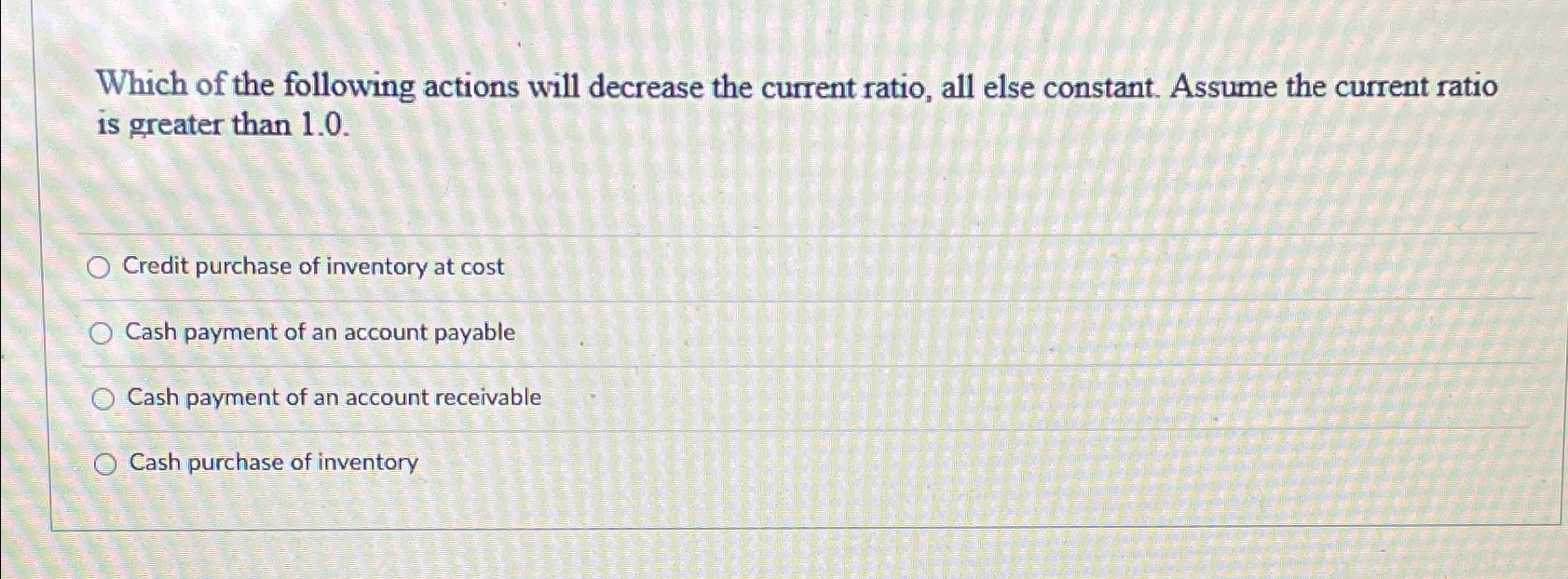  Which of the following actions will decrease the current ratio, all