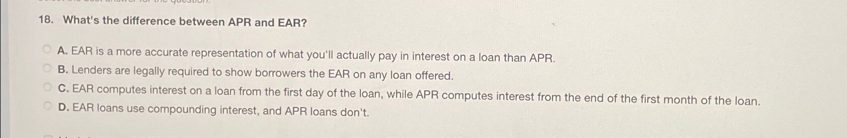  What's the difference between APR and EAR? A. EAR is a