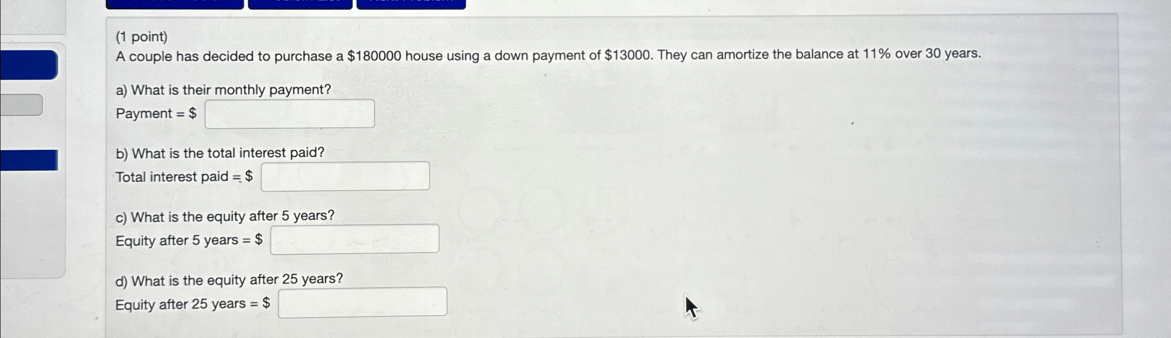  (1 point) A couple has decided to purchase a $180000 house