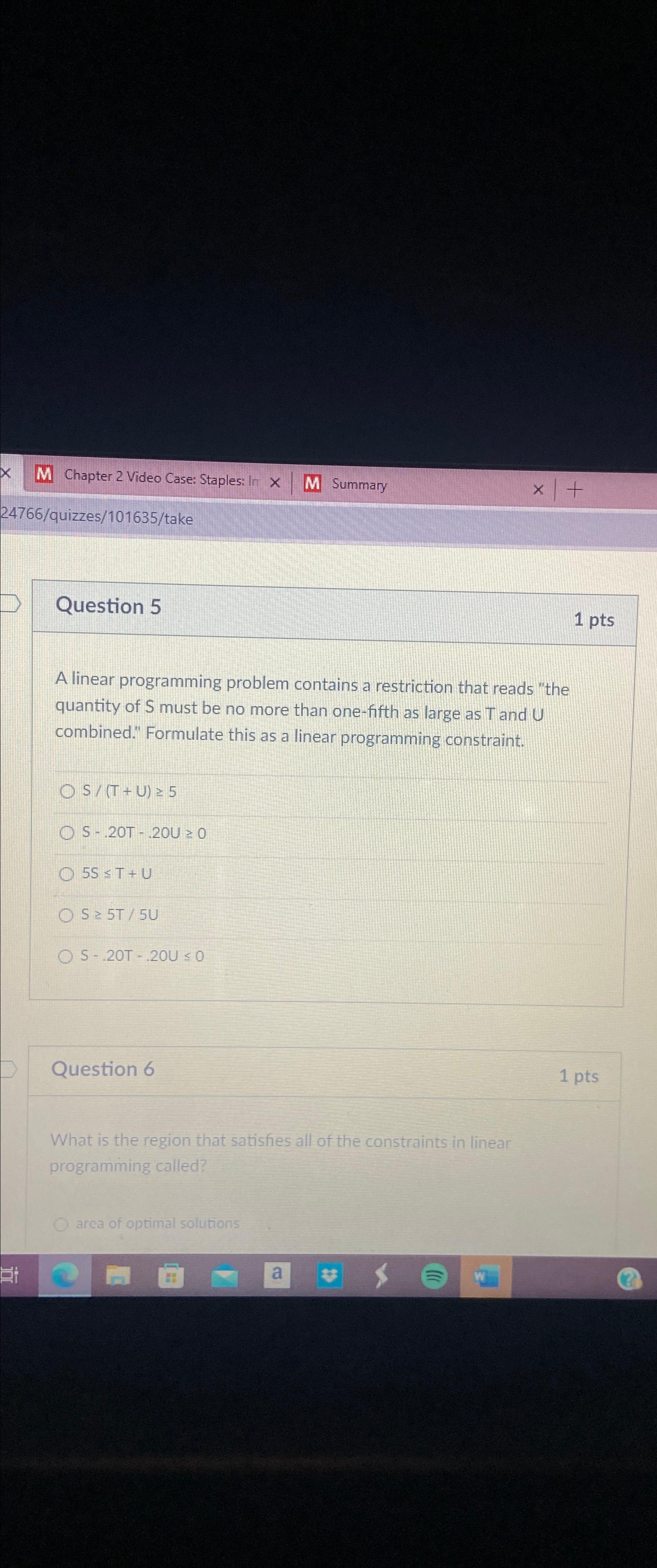  Question 5\ 1pts\ A linear programming problem contains a restriction that