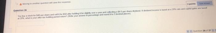  Moving to another question will save this response Question 26 2