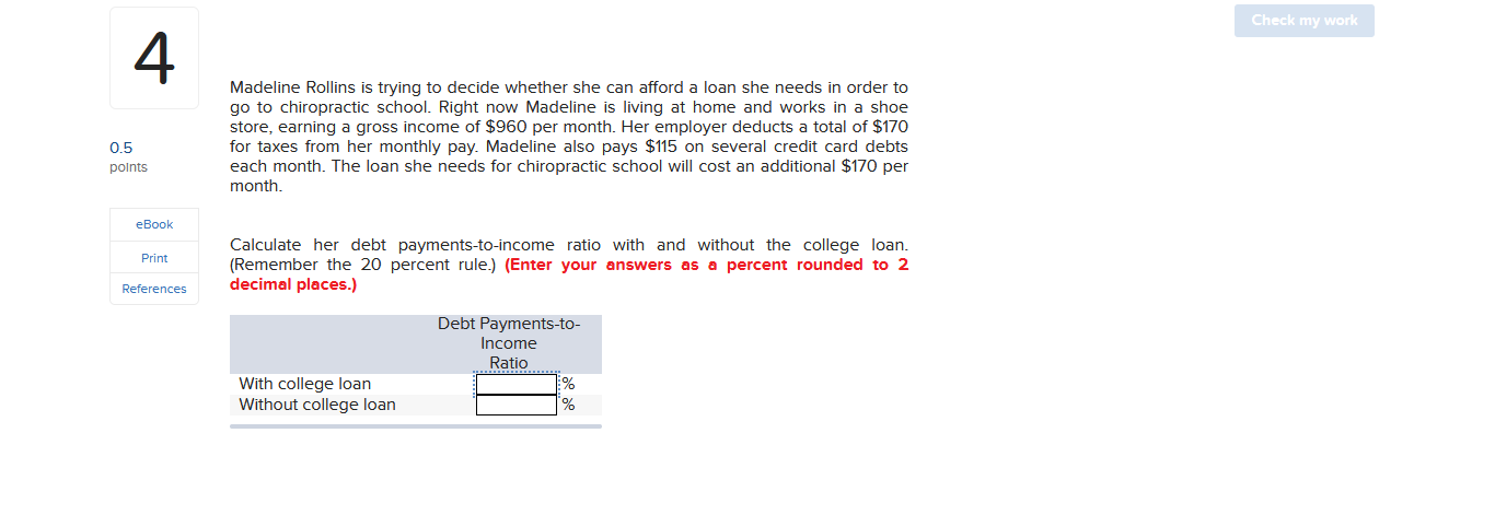 I need help on this question please! Madeline Rollins is trying to