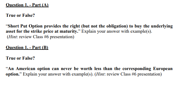Show reason please. Question 1.-Part (A) True or False? "Short Put Option