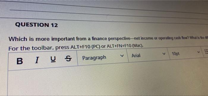 can you quick please QUESTION 12 Which is more important from a