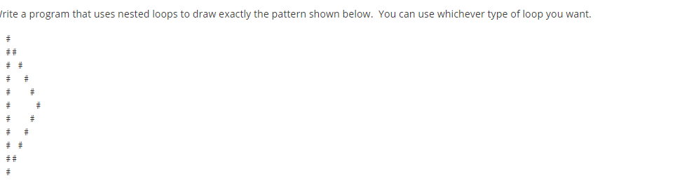  Use PYTHON Write a program that uses nested loops to draw