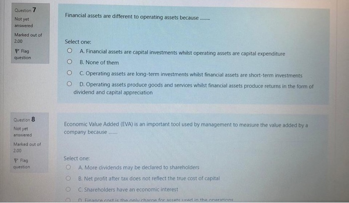  Question 7 Financial assets are different to operating assets because .......