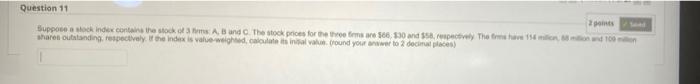 plss help Question 11 2 points Suppose a stock index contains the