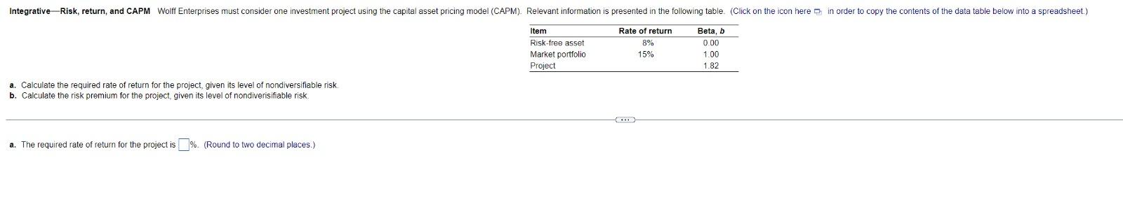 Integrative Risk, return, and CAPM Wolff Enterprises must consider one investment