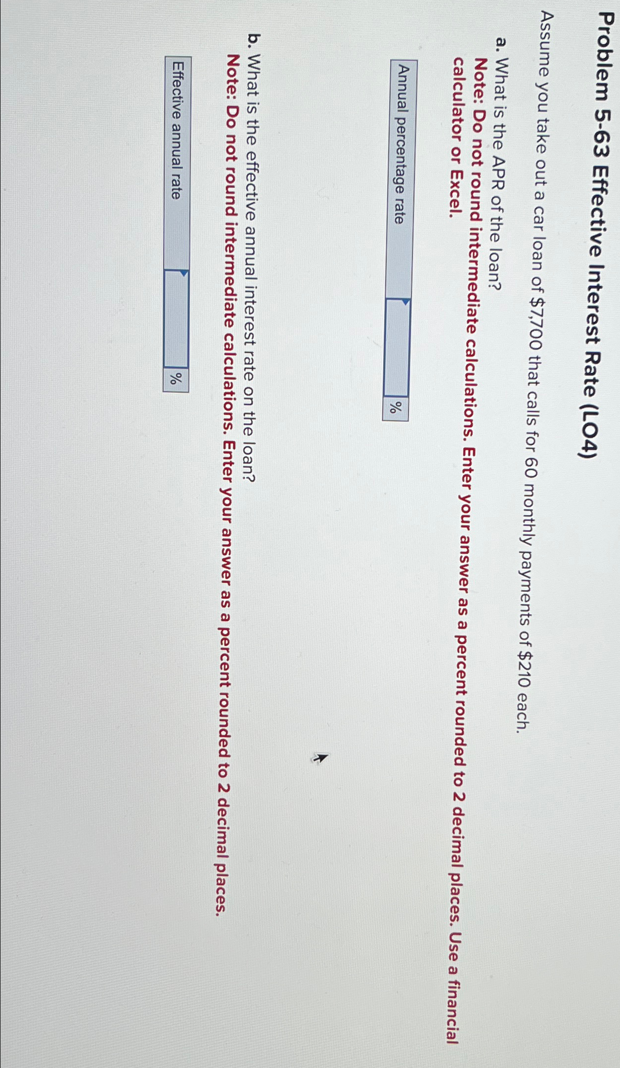  Problem 5-63 Effective Interest Rate (LO4) Assume you take out a