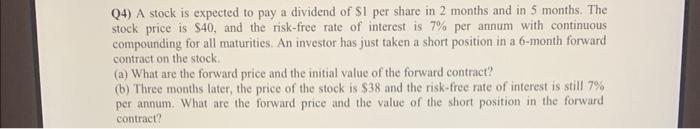 please provide solution details Q4) A stock is expected to pay a