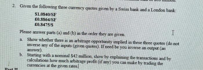 2. Given the following three currency quotes given by a Swiss