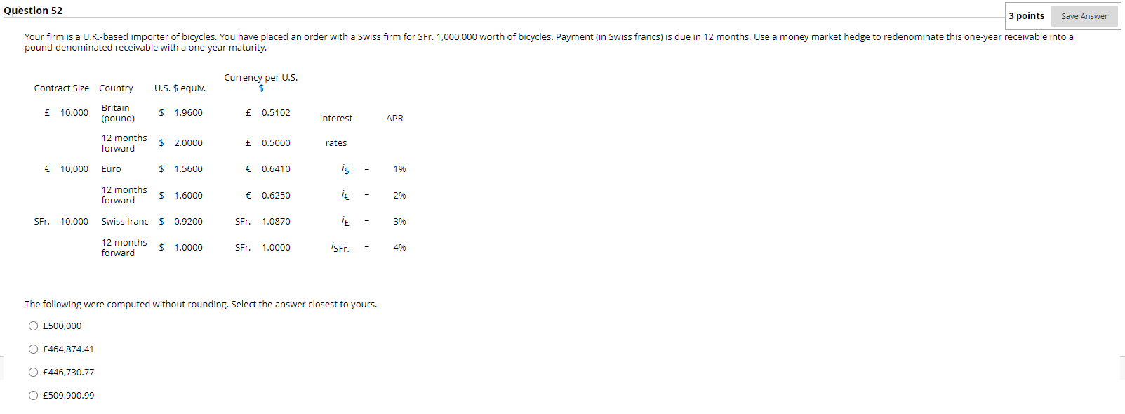  Question 52 3 points Save Answer Your firm is a U.K.-based