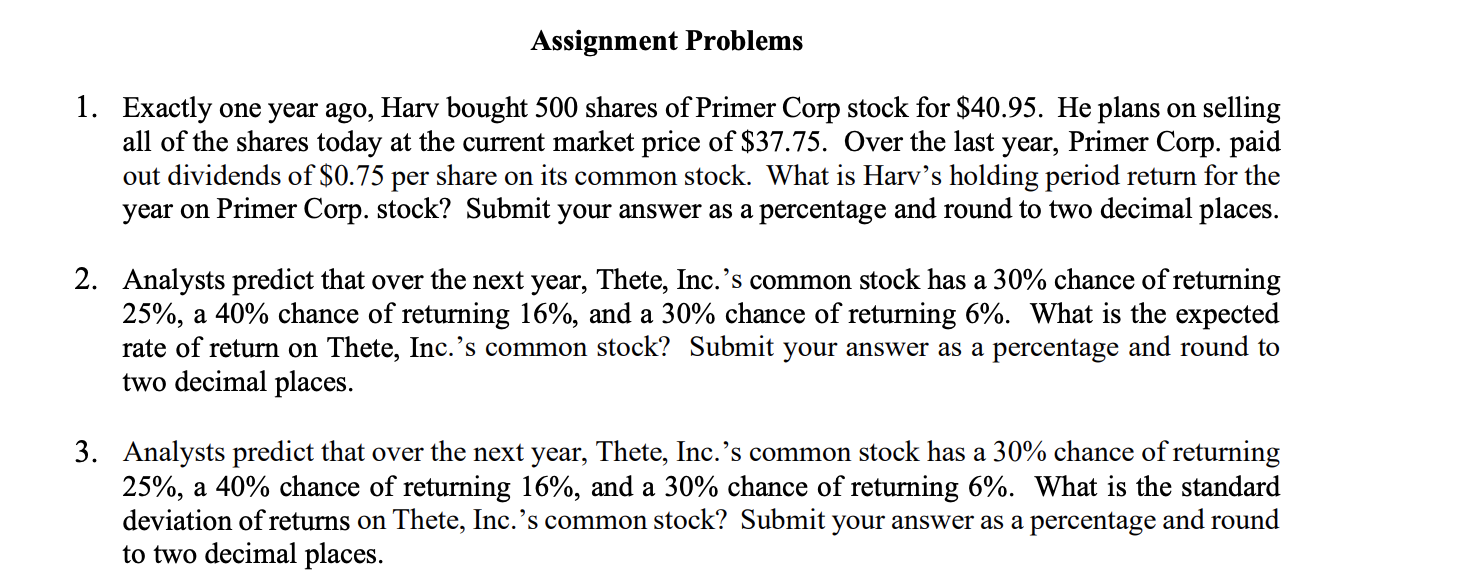  Assignment Problems 1. Exactly one year ago, Harv bought 500 shares