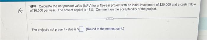  NPV Calculate the net present value (NPV) for a 15-year project
