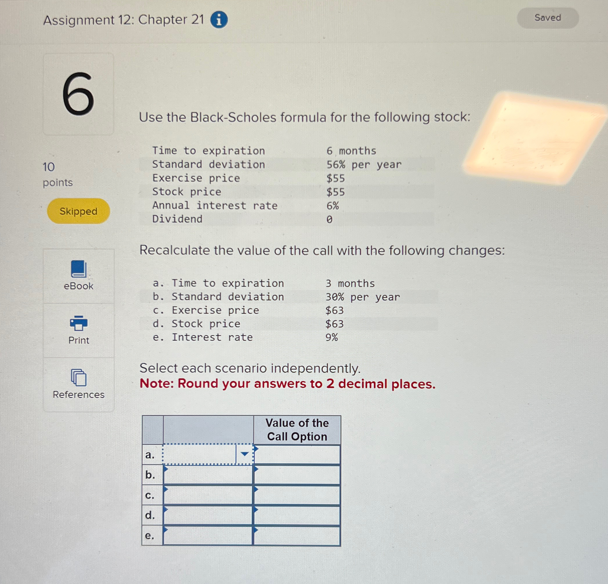  Assignment 12: Chapter 21 0 10 points Skipped eBook Print References