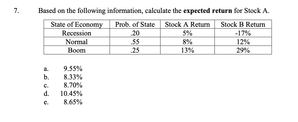  7. Based on the following information, calculate the expected return for