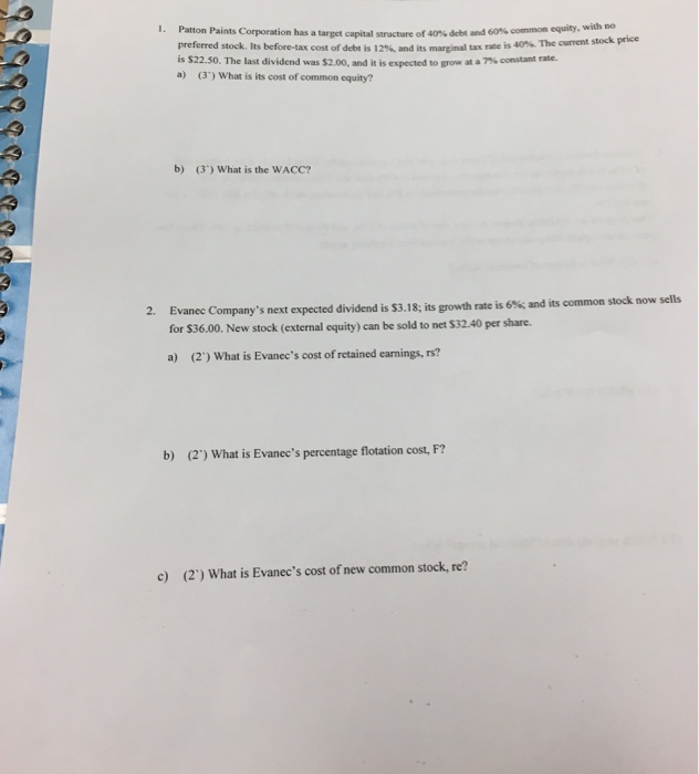  Please answer these questions Patton Paints Corporation has a target capital