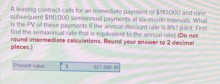 please answer ASAP A leasing contract calls for an immediate payment of