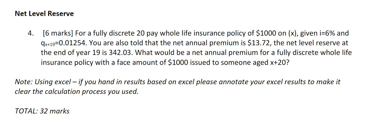  Net Level Reserve 4. [6 marks] For a fully discrete 20
