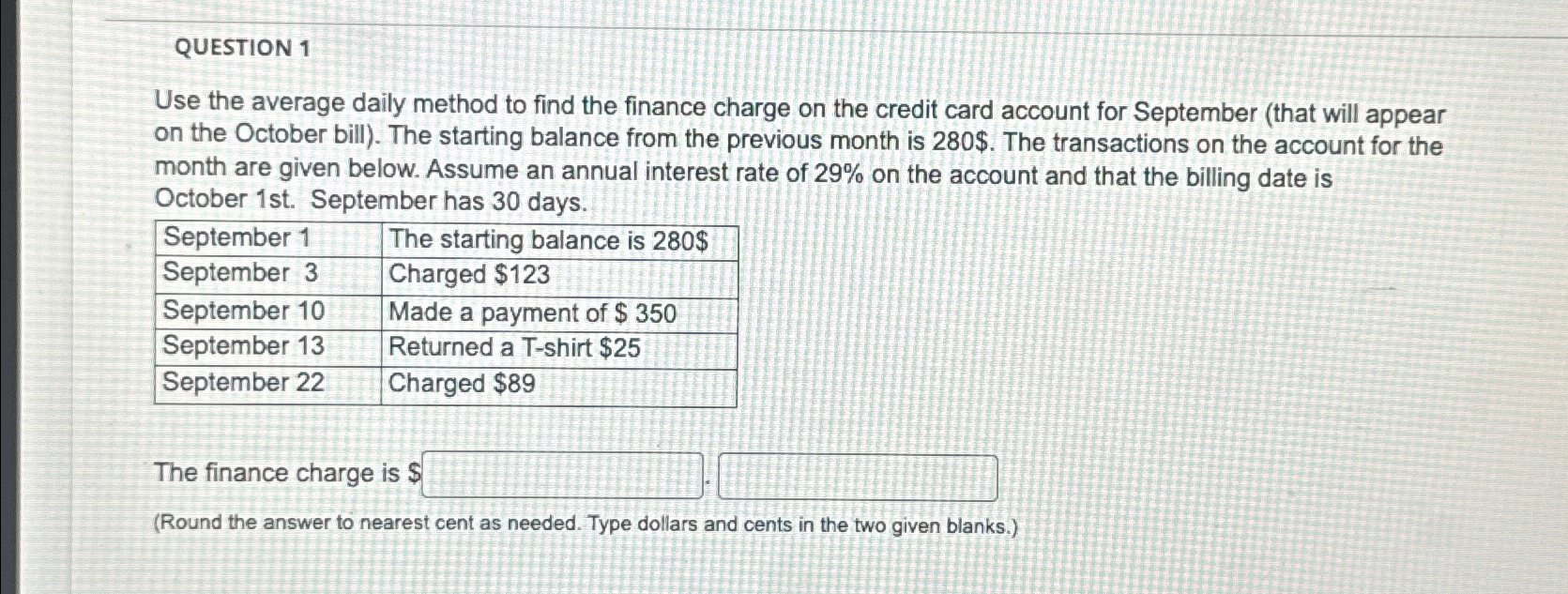  QUESTION 1 Use the average daily method to find the finance