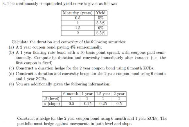 need help with Question 'd' and 'e' 3. The continuously compounded yield