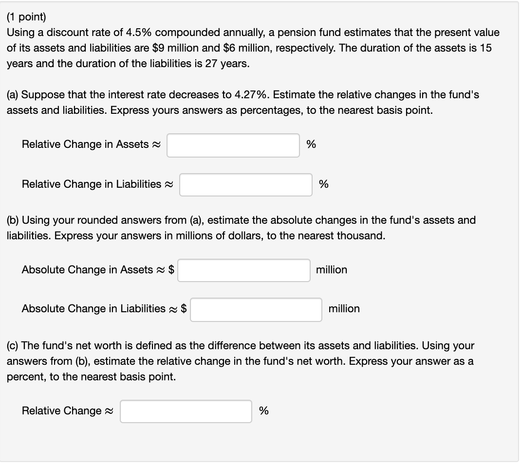 (1 point) Using a discount rate of 4.5% compounded annually, a