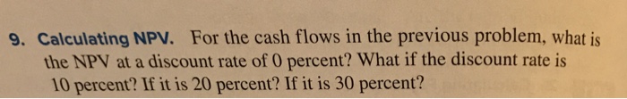  For the cash flows in the previous problem, what is the