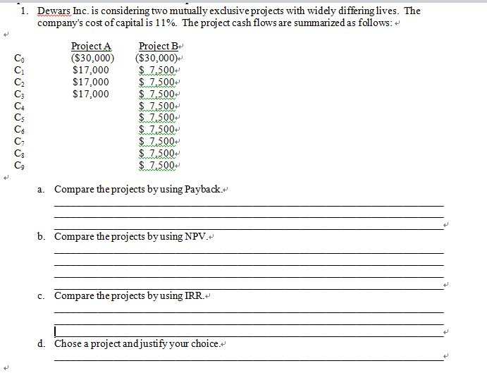 6 1. Dewars Inc. is considering two mutually exclusive projects with widely