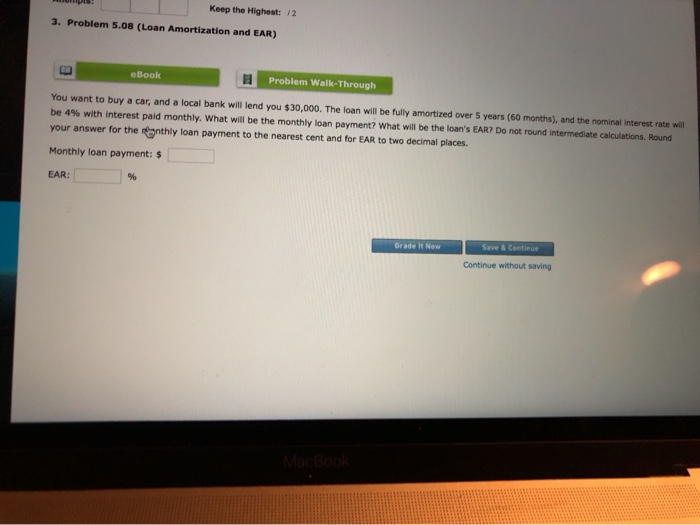  Keep the Highest: 12 3. Problem 5.0 (Loan Amortization and EAR)