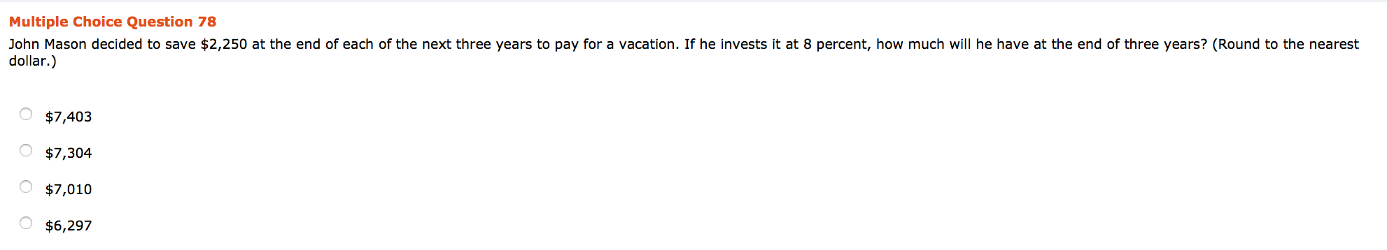 5-78 Multiple Choice Question 78 John Mason decided to save $2,250 at