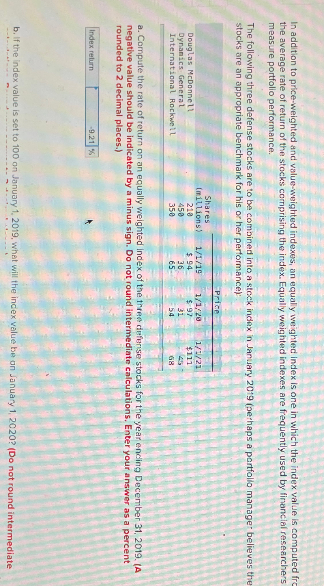  In addition to price-weighted and value-weighted indexes, an equally weighted index