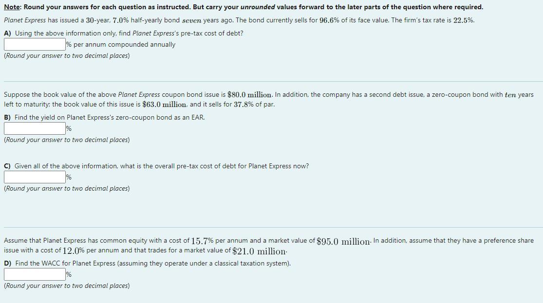  Note: Round your answers for each question as instructed. But carry