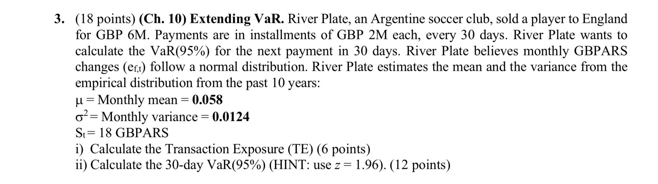  3. (18 points) (Ch. 10) Extending VaR. River Plate, an Argentine