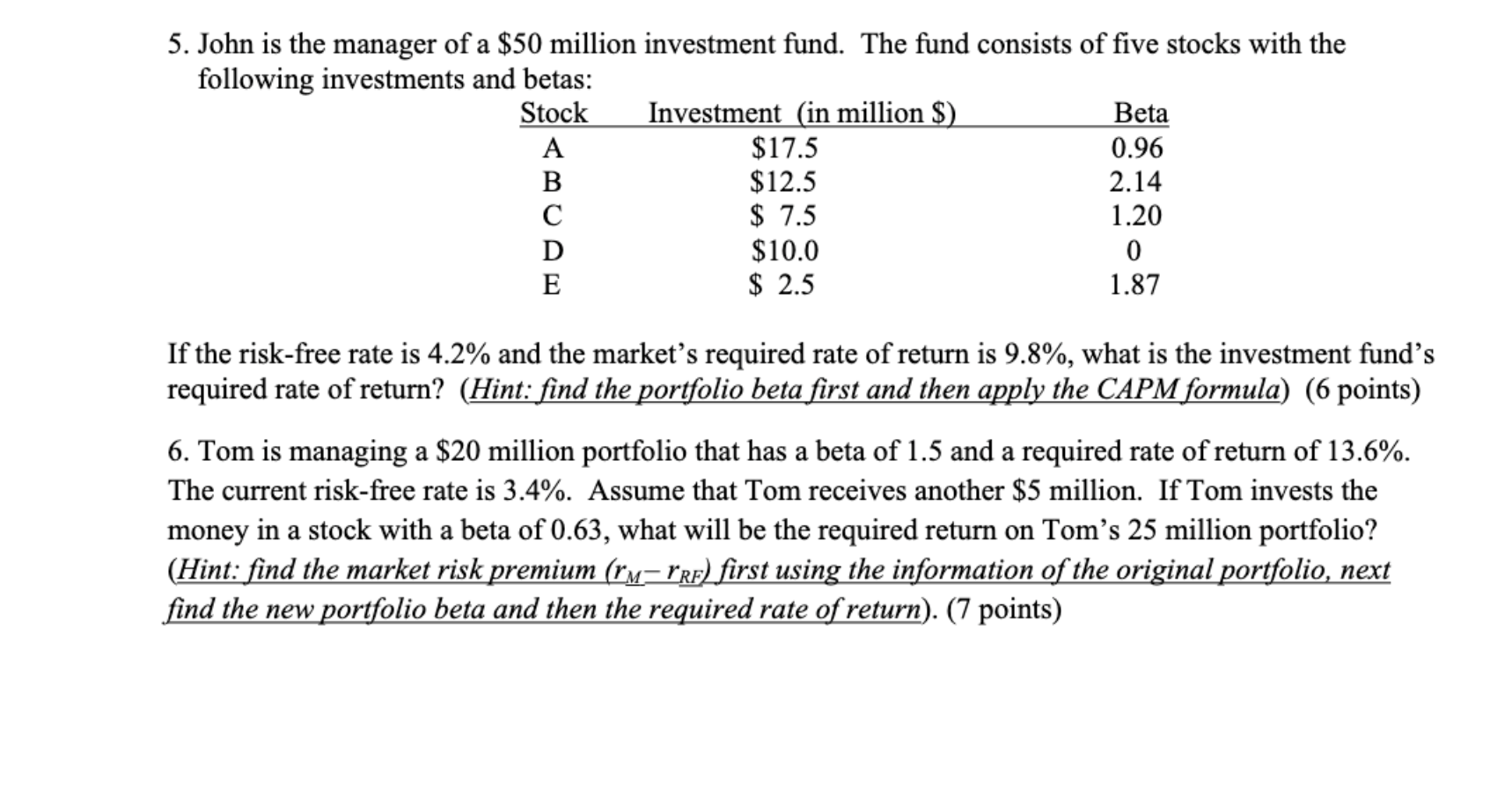  5. John is the manager of a $50 million investment fund.