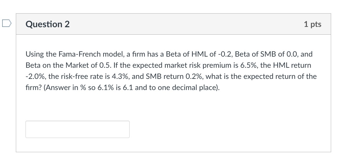  Using the Fama-French model, a firm has a Beta of HML