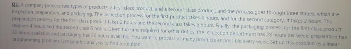  Q1: A company process two types of products, a first-class product,