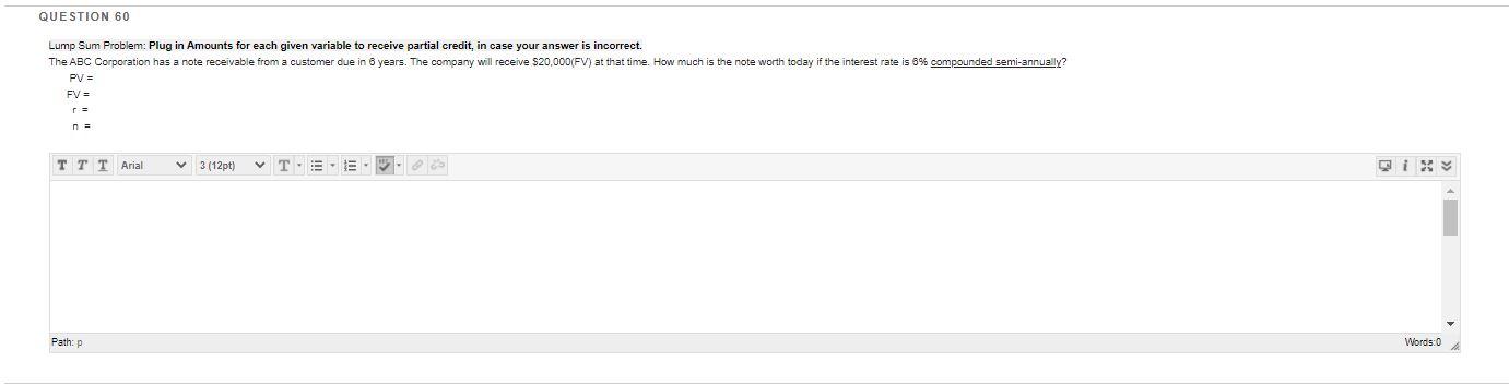  QUESTION 60 Lump Sum Problem: Plug in Amounts for each given