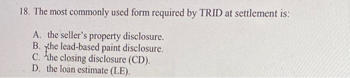  18. The most commonly used form required by TRID at settlement