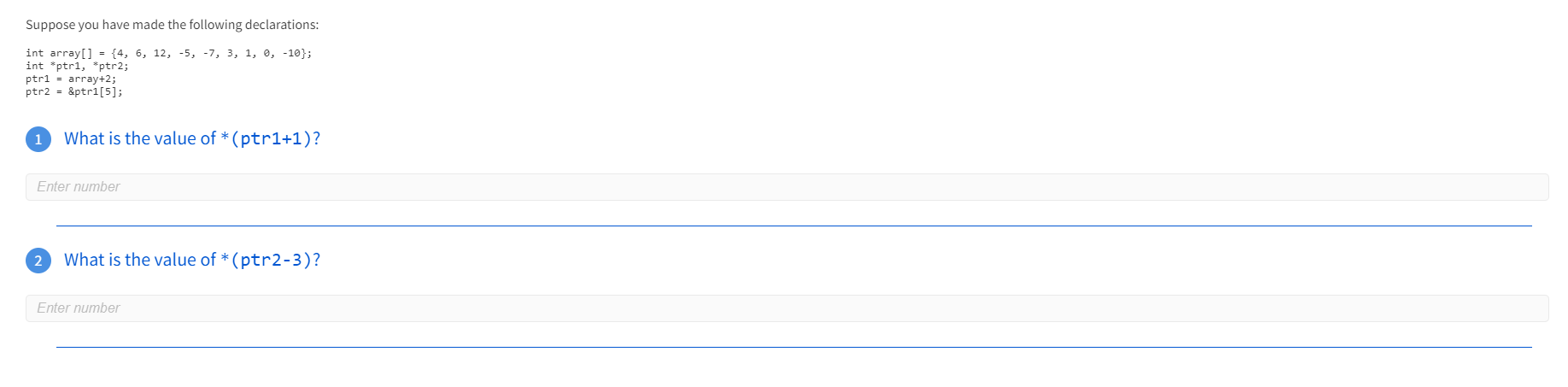 C PROGRAM!!! Suppose you have made the following declarations: int array []={4,6,12,5,7,3,1,0,10};